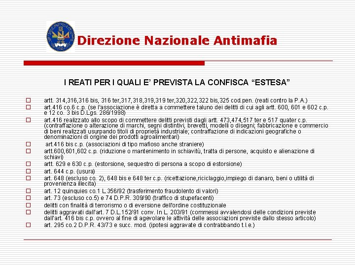 Direzione Nazionale Antimafia I REATI PER I QUALI E’ PREVISTA LA CONFISCA “ESTESA” o