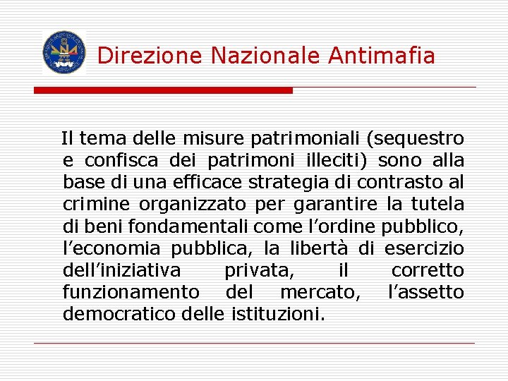  Direzione Nazionale Antimafia Il tema delle misure patrimoniali (sequestro e confisca dei patrimoni