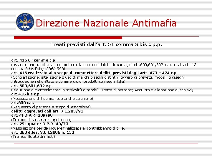  Direzione Nazionale Antimafia I reati previsti dall’art. 51 comma 3 bis c. p.