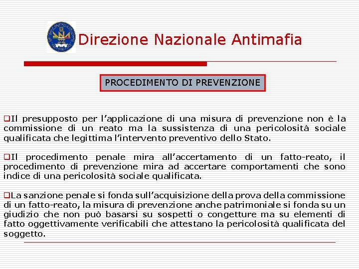 Direzione Nazionale Antimafia PROCEDIMENTO DI PREVENZIONE q. Il presupposto per l’applicazione di una misura