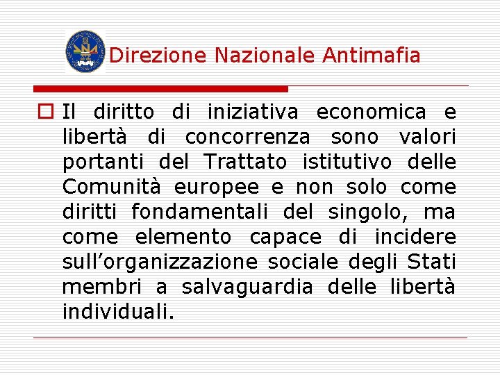 Direzione Nazionale Antimafia o Il diritto di iniziativa economica e libertà di concorrenza sono