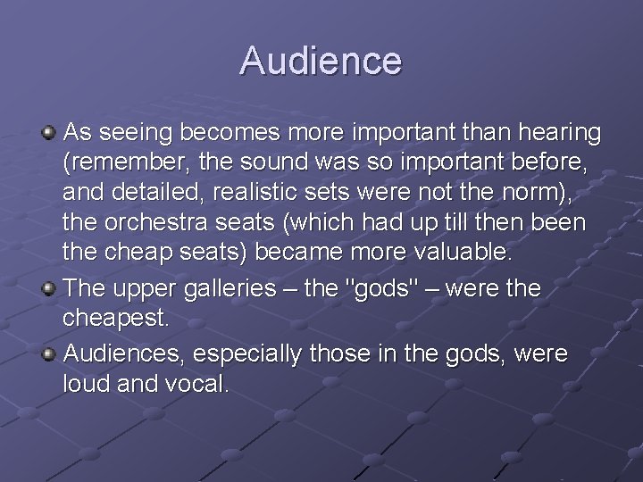 Audience As seeing becomes more important than hearing (remember, the sound was so important