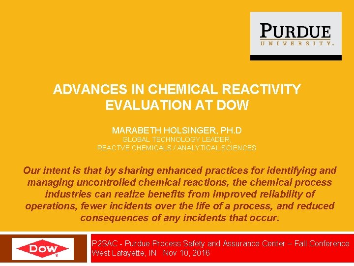 ADVANCES IN CHEMICAL REACTIVITY EVALUATION AT DOW MARABETH HOLSINGER, PH. D GLOBAL TECHNOLOGY LEADER,