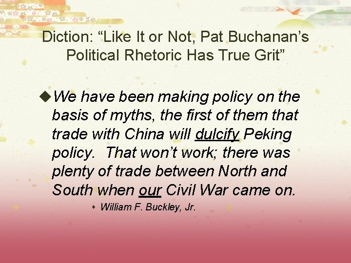 Diction: “Like It or Not, Pat Buchanan’s Political Rhetoric Has True Grit” u. We