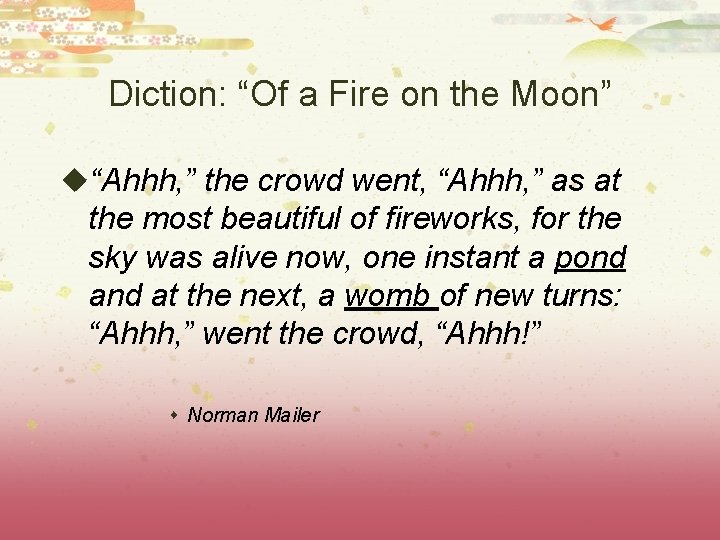 Diction: “Of a Fire on the Moon” u“Ahhh, ” the crowd went, “Ahhh, ”