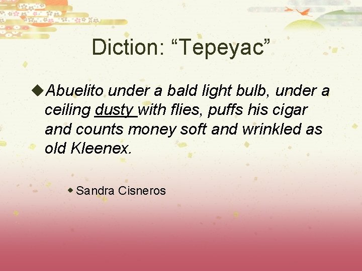Diction: “Tepeyac” u. Abuelito under a bald light bulb, under a ceiling dusty with Diction: “Tepeyac” u. Abuelito under a bald light bulb, under a ceiling dusty with