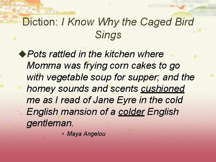 Diction: I Know Why the Caged Bird Sings u. Pots rattled in the kitchen