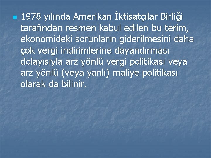 n 1978 yılında Amerikan İktisatçılar Birliği tarafından resmen kabul edilen bu terim, ekonomideki sorunların