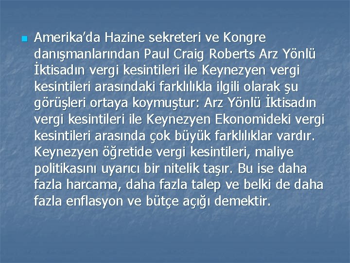 n Amerika’da Hazine sekreteri ve Kongre danışmanlarından Paul Craig Roberts Arz Yönlü İktisadın vergi