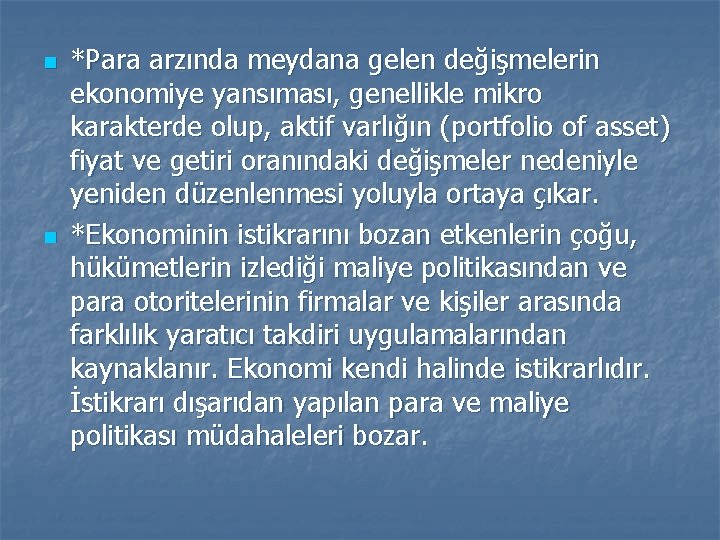 n n *Para arzında meydana gelen değişmelerin ekonomiye yansıması, genellikle mikro karakterde olup, aktif