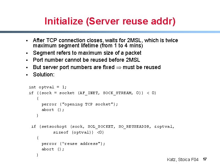 Initialize (Server reuse addr) § § § After TCP connection closes, waits for 2