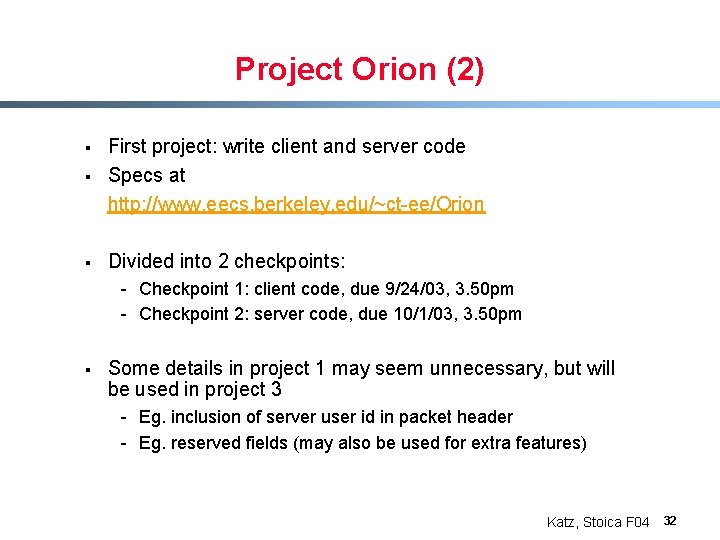 Project Orion (2) § First project: write client and server code Specs at http: