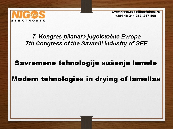 7. Kongres pilanara jugoistočne Evrope 7 th Congress of the Sawmill Industry of SEE