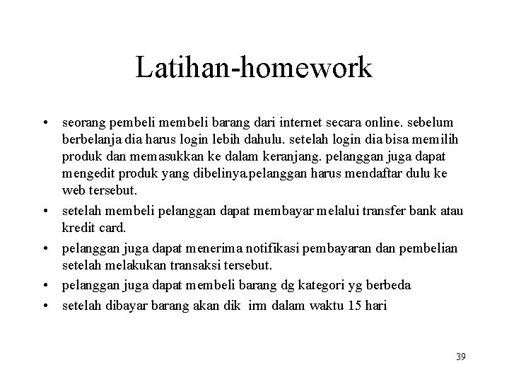 Latihan-homework • seorang pembeli membeli barang dari internet secara online. sebelum berbelanja dia harus