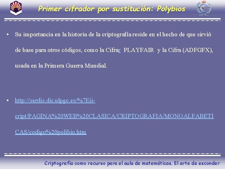 Primer cifrador por sustitución: Polybios • Su importancia en la historia de la criptografía