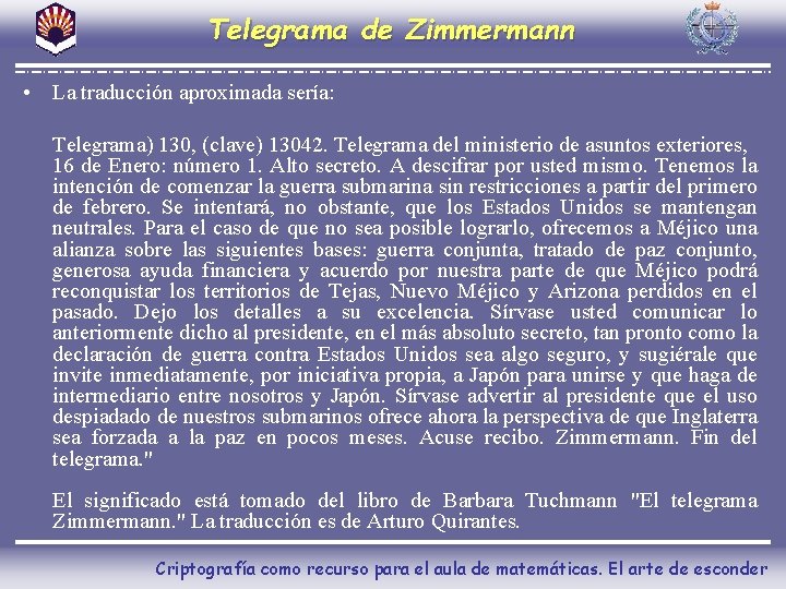Telegrama de Zimmermann • La traducción aproximada sería: Telegrama) 130, (clave) 13042. Telegrama del