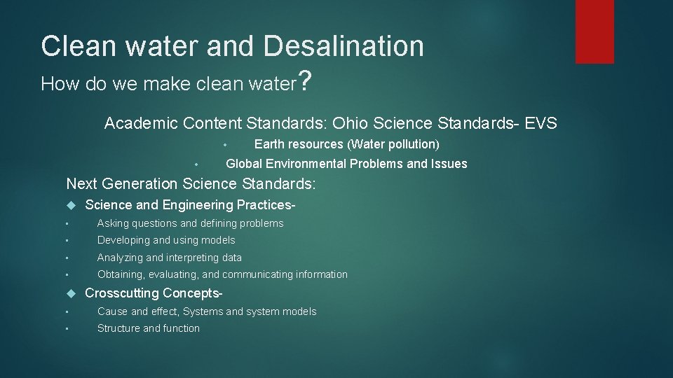 Clean water and Desalination How do we make clean water? Academic Content Standards: Ohio