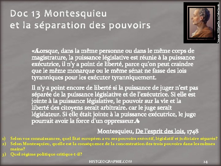 Source: Wikipedia Art Mechanic Doc 13 Montesquieu et la séparation des pouvoirs « Lorsque,