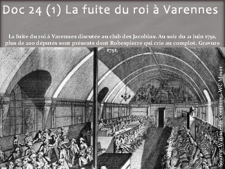 Doc 24 (1) La fuite du roi à Varennes 52 Source: Wikimedia Commons WC