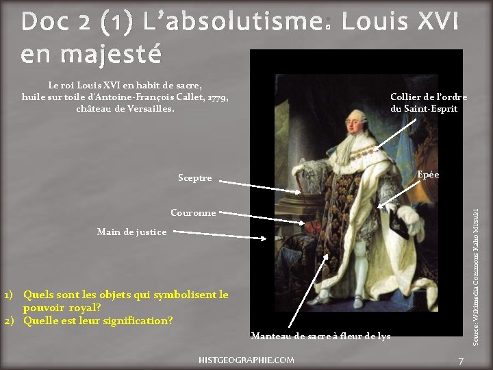 Doc 2 (1) L’absolutisme: Louis XVI en majesté Le roi Louis XVI en habit