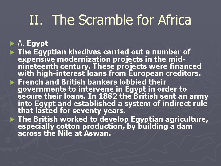 II. The Scramble for Africa A. Egypt The Egyptian khedives carried out a number