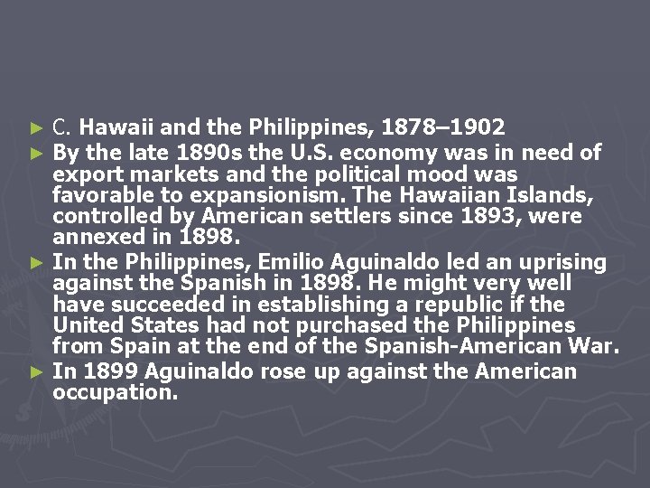 C. Hawaii and the Philippines, 1878– 1902 By the late 1890 s the U.