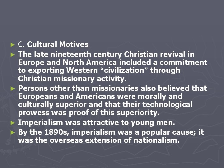 C. Cultural Motives ► The late nineteenth century Christian revival in Europe and North