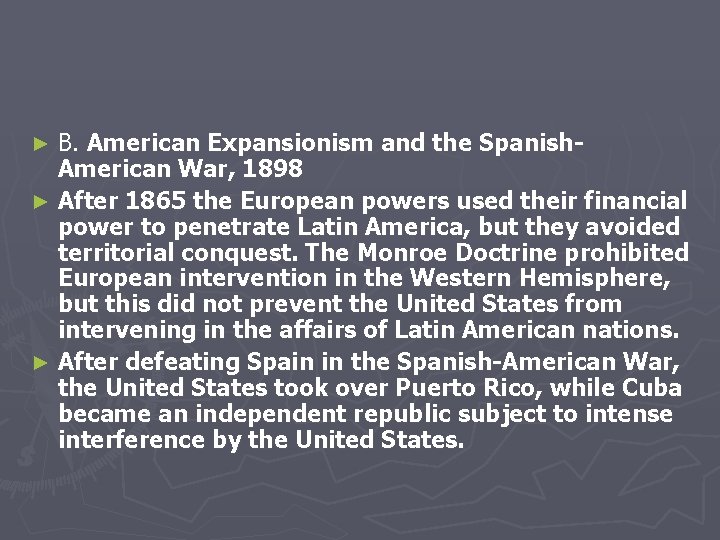 B. American Expansionism and the Spanish. American War, 1898 ► After 1865 the European