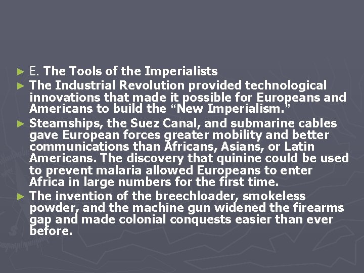 E. The Tools of the Imperialists The Industrial Revolution provided technological innovations that made