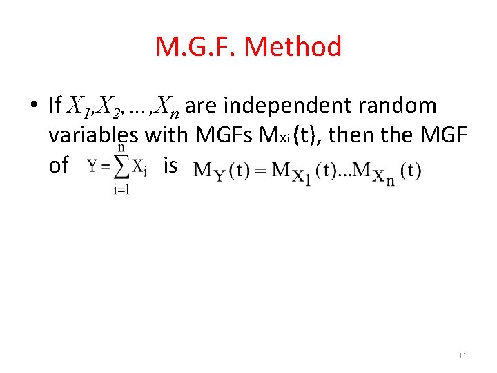 M. G. F. Method • If X 1, X 2, …, Xn are independent M. G. F. Method • If X 1, X 2, …, Xn are independent