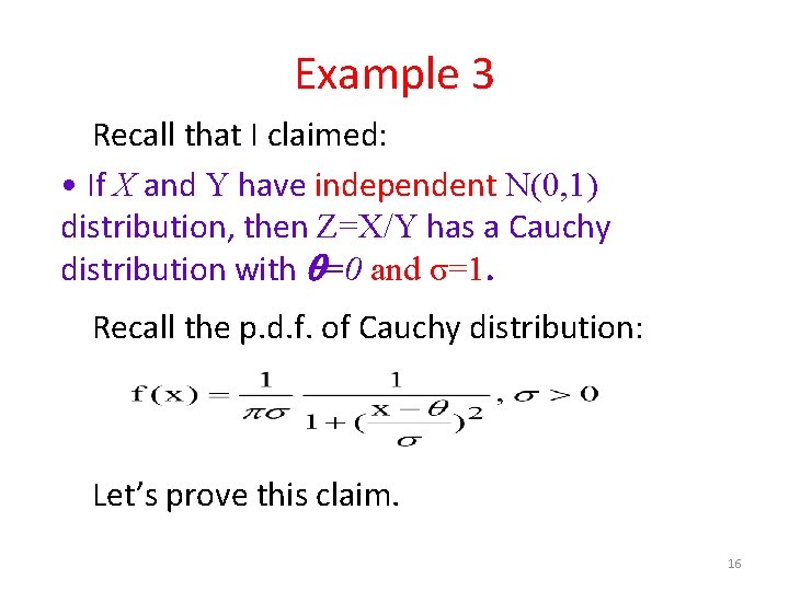 Example 3 Recall that I claimed: • If X and Y have independent N(0, Example 3 Recall that I claimed: • If X and Y have independent N(0,