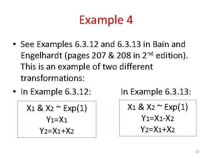 Example 4 • See Examples 6. 3. 12 and 6. 3. 13 in Bain Example 4 • See Examples 6. 3. 12 and 6. 3. 13 in Bain