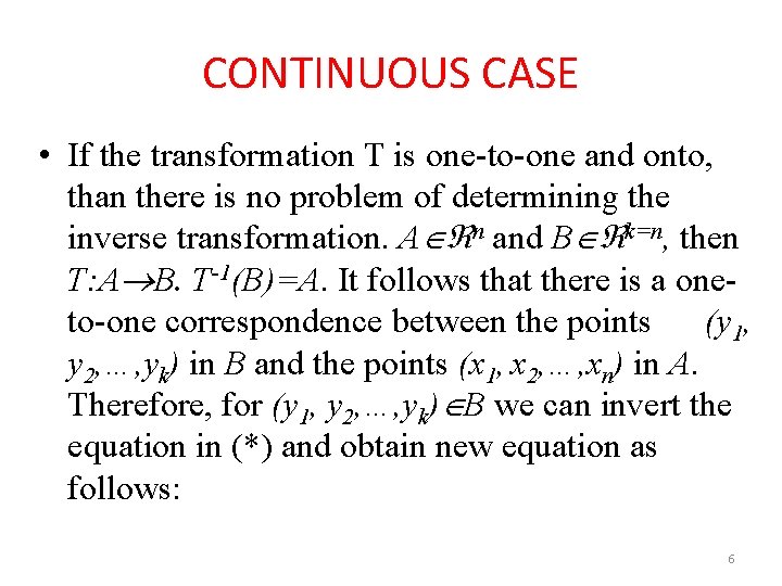 CONTINUOUS CASE • If the transformation T is one-to-one and onto, than there is CONTINUOUS CASE • If the transformation T is one-to-one and onto, than there is