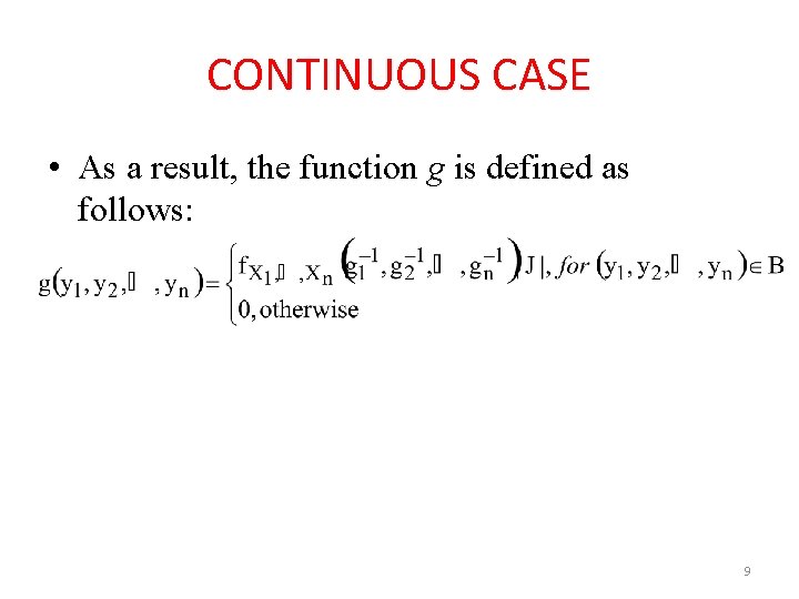 CONTINUOUS CASE • As a result, the function g is defined as follows: 9 CONTINUOUS CASE • As a result, the function g is defined as follows: 9