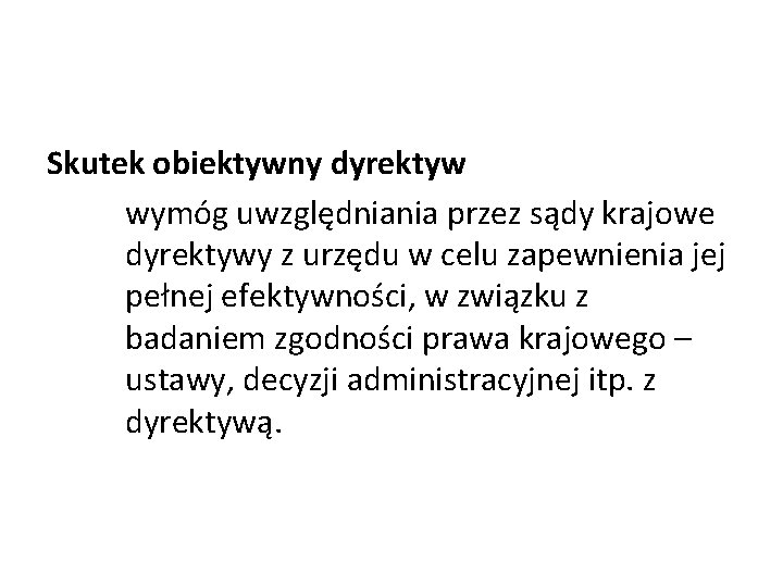 Skutek obiektywny dyrektyw wymóg uwzględniania przez sądy krajowe dyrektywy z urzędu w celu zapewnienia