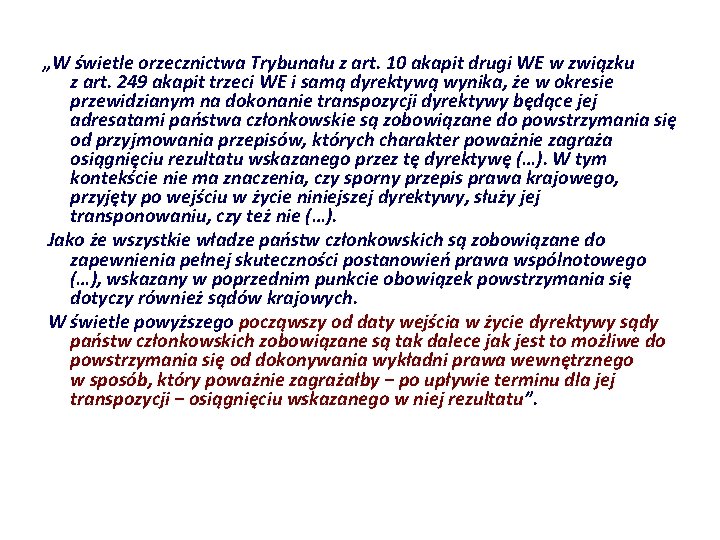 „W świetle orzecznictwa Trybunału z art. 10 akapit drugi WE w związku z art.