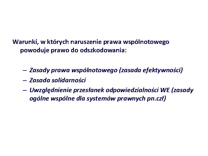 Warunki, w których naruszenie prawa wspólnotowego powoduje prawo do odszkodowania: – Zasady prawa wspólnotowego