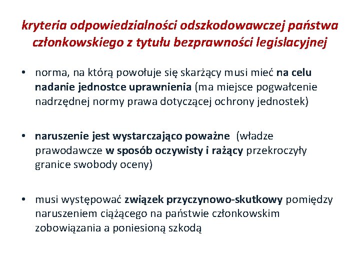 kryteria odpowiedzialności odszkodowawczej państwa członkowskiego z tytułu bezprawności legislacyjnej • norma, na którą powołuje