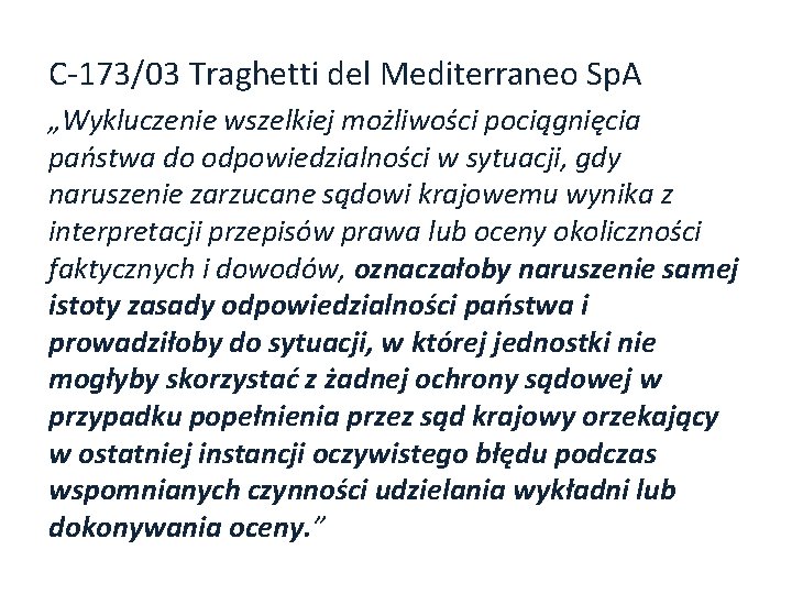 C-173/03 Traghetti del Mediterraneo Sp. A „Wykluczenie wszelkiej możliwości pociągnięcia państwa do odpowiedzialności w