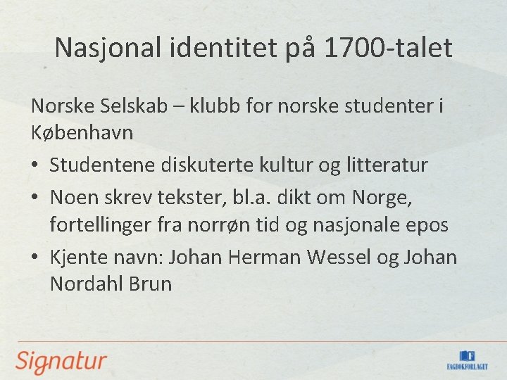 Nasjonal identitet på 1700 -talet Norske Selskab – klubb for norske studenter i København