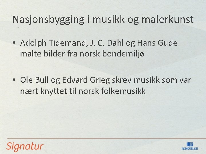 Nasjonsbygging i musikk og malerkunst • Adolph Tidemand, J. C. Dahl og Hans Gude