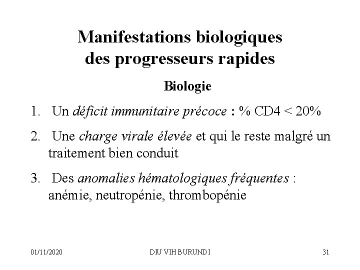 Manifestations biologiques des progresseurs rapides Biologie 1. Un déficit immunitaire précoce : % CD