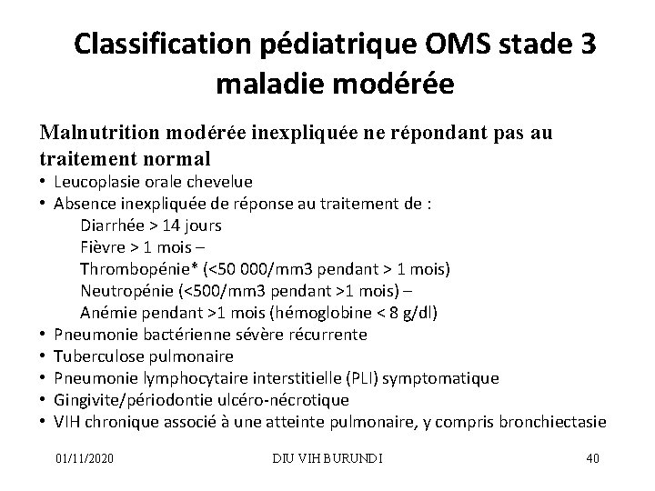 Classification pédiatrique OMS stade 3 maladie modérée Malnutrition modérée inexpliquée ne répondant pas au
