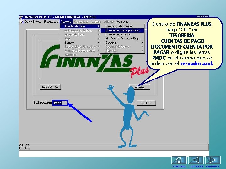 Dentro de FINANZAS PLUS haga “Clic” en TESORERIA CUENTAS DE PAGO DOCUMENTO CUENTA POR