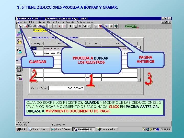 3. SI TIENE DEDUCCIONES PROCEDA A BORRAR Y GRABAR. GUARDAR PROCEDA A BORRAR LOS