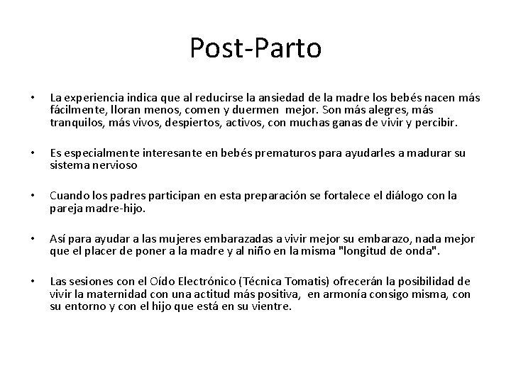 Post-Parto • La experiencia indica que al reducirse la ansiedad de la madre los