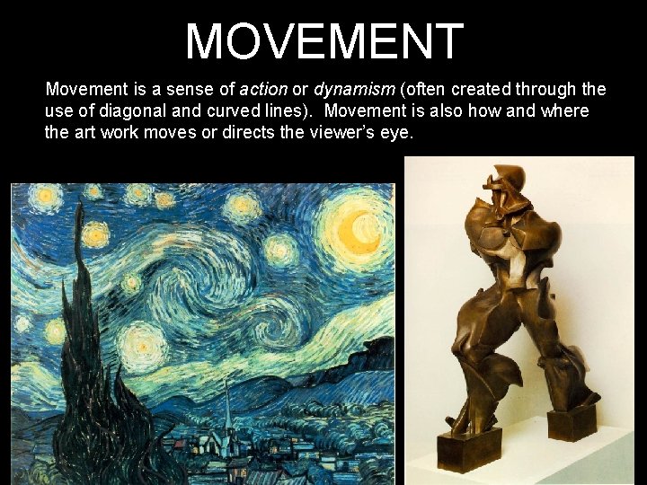 MOVEMENT Movement is a sense of action or dynamism (often created through the use