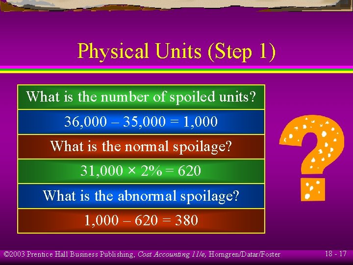 Physical Units (Step 1) What is the number of spoiled units? 36, 000 – Physical Units (Step 1) What is the number of spoiled units? 36, 000 –