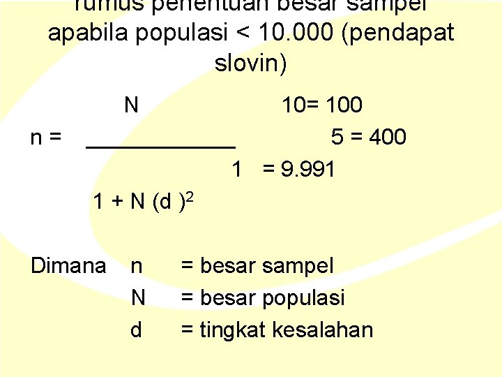 rumus penentuan besar sampel apabila populasi < 10. 000 (pendapat slovin) N 10= 100 rumus penentuan besar sampel apabila populasi < 10. 000 (pendapat slovin) N 10= 100