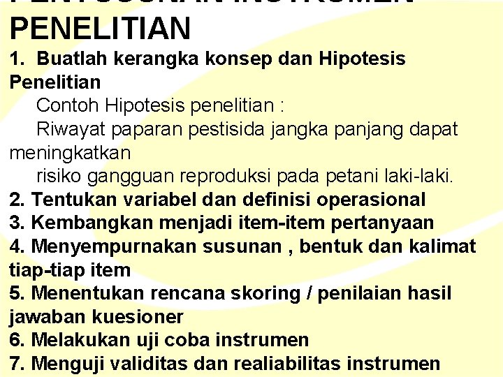 PENYUSUNAN INSTRUMEN PENELITIAN 1. Buatlah kerangka konsep dan Hipotesis Penelitian Contoh Hipotesis penelitian : PENYUSUNAN INSTRUMEN PENELITIAN 1. Buatlah kerangka konsep dan Hipotesis Penelitian Contoh Hipotesis penelitian :